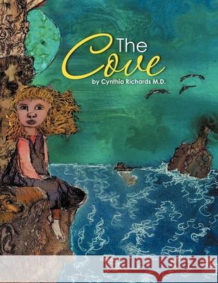 The Cove Cynthia Richards, M D 9781479747634 Xlibris - książka