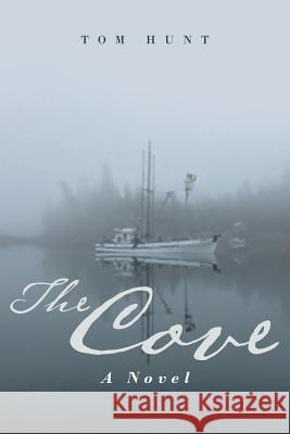 The Cove Tom Hunt 9781642140118 Page Publishing, Inc. - książka