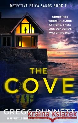 The Cove: An absolutely gripping thriller that will have you hooked Gregg Dunnett 9781805083740 Storm Publishing - książka