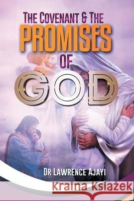 The Covenant & the Promises of God Lawrence Ajayi 9781728352848 Authorhouse UK - książka