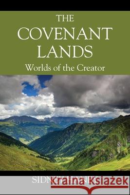 The Covenant Lands: Worlds of the Creator Sidney Haney 9781977284761 Outskirts Press - książka