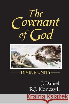 The Covenant of God: Divine Unity J. Daniel R. J. Konczyk 9781648017148 Newman Springs Publishing, Inc. - książka