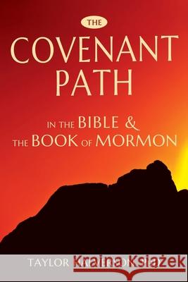 The Covenant Path in the Bible and the Book of Mormon Taylor Halverson 9781951341039 Line of Sight Publishing - książka
