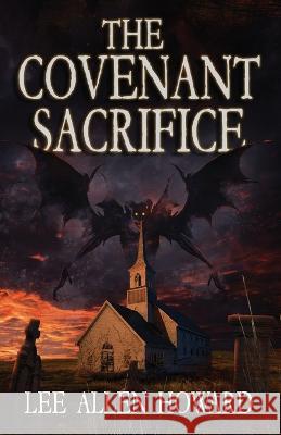 The Covenant Sacrifice Lee Allen Howard Francois Vaillancourt  9781733700948 Three First Names - książka