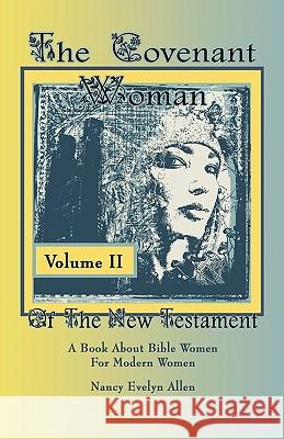 The Covenant Woman of the New Testament Nancy Evelyn Allen 9781935271215 Published by Westview - książka