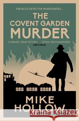 The Covent Garden Murder: The compelling wartime murder mystery Mike Hollow 9780749030322 Allison & Busby - książka