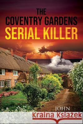 The Coventry Gardens Serial Killer John Nuzzolese 9781950580187 Bookwhip Company - książka