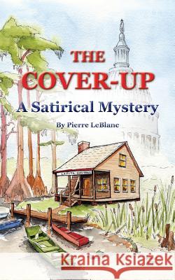 The Cover-Up: A Satirical Mystery Marti Jr. George 9780692595220 Sans Soucie Studio - książka