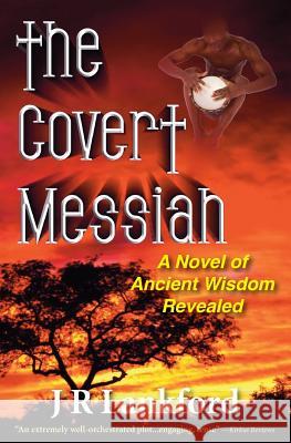 The Covert Messiah (the Jesus Thief Series, Book 4) J. R. Lankford 9780971869486 Great Reads Books - książka