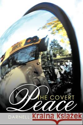 The Covert Peace Darnell Denzel Williams 9781456746797 Authorhouse - książka