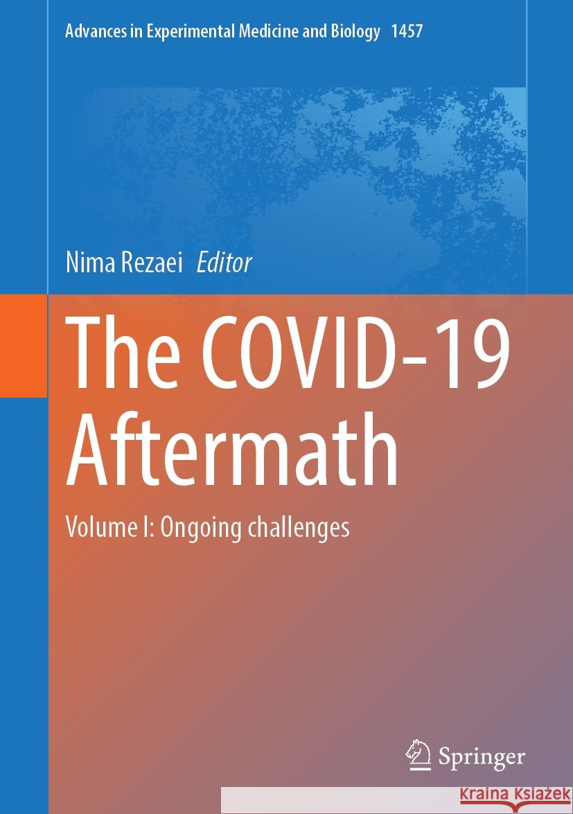 The Covid-19 Aftermath: Volume I: Ongoing Challenges Nima Rezaei 9783031619380 Springer - książka