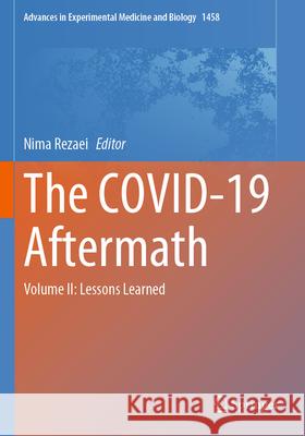 The Covid-19 Aftermath: Volume II: Lessons Learned Nima Rezaei 9783031619458 Springer - książka