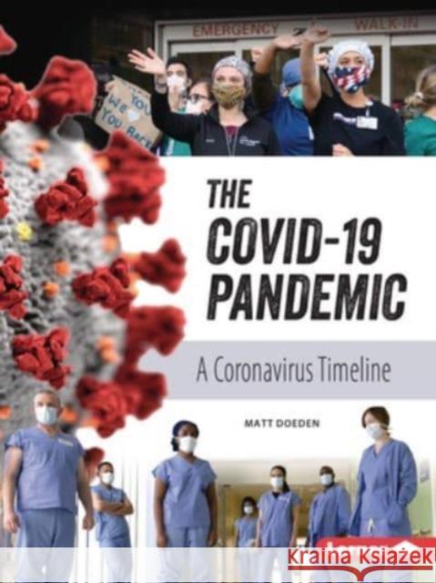 The COVID-19 Pandemic: A Coronavirus Timeline Matt Doeden 9781728477572 Lerner Publishing Group - książka