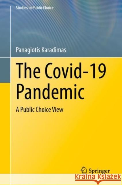 The Covid-19 Pandemic: A Public Choice View Panagiotis Karadimas 9783031249662 Springer - książka