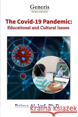 The Covid-19 Pandemic: Cultural and Educational Issues Reima Al-Jarf 9781639027576 Generis Publishing - książka