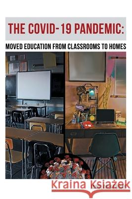 The Covid-19 Pandemic: Moved Education from Classrooms to Homes Jamilah Kebbay 9781665717311 Archway Publishing - książka