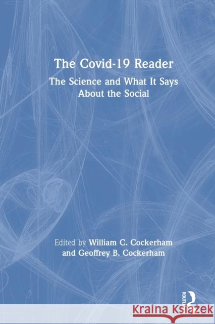 The Covid-19 Reader: The Science and What It Says about the Social William C. Cockerham Geoffrey B. Cockerham 9780367682286 Routledge - książka