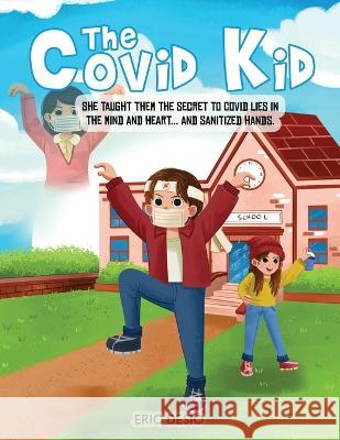 The Covid Kid Eric Desio 9781952637544 Be You Books - książka