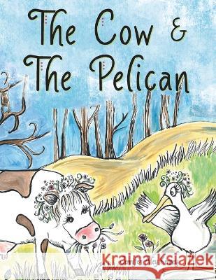 The Cow & the Pelican Jennifer Aley Kenney 9781665722520 Archway Publishing - książka