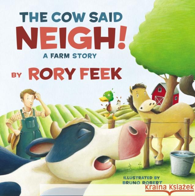 The Cow Said Neigh! (board book): A Farm Story Rory Feek 9781400311897 Tommy Nelson - książka