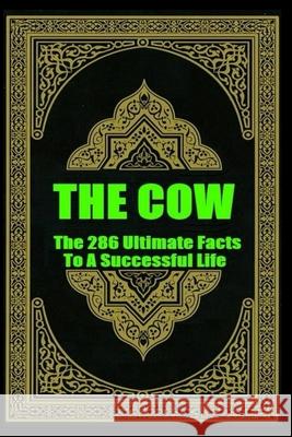 The COW: The 286 Ultimate Facts To A Successful Life Abukou, Jamal 9781537531205 Createspace Independent Publishing Platform - książka