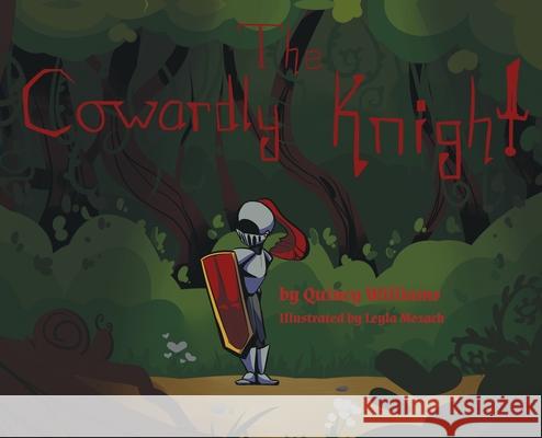 The Cowardly Knight Quincy Williams Leyla Mezack 9780999365083 Quincy Williams - książka