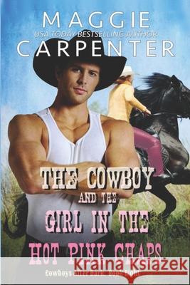 The Cowboy and the Girl In The Hot Pink Chaps Maggie Carpenter 9781386655770 Dark Secrets Press - książka