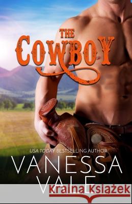 The Cowboy: Large Print Vale, Vanessa 9781795954020 LIGHTNING SOURCE UK LTD - książka