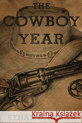 The Cowboy Year: A Story of Dads and Guns Ethan D. Bryan 9781632131980 Electio Publishing - książka