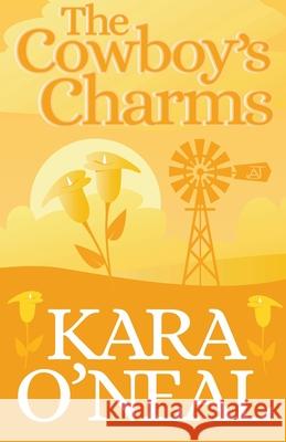 The Cowboy's Charms Kara O'Neal 9781393925460 Kara O'Neal - książka