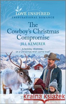 The Cowboy\'s Christmas Compromise: An Uplifting Inspirational Romance Jill Kemerer 9781335598424 Love Inspired Larger Print - książka