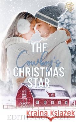 The Cowboy's Christmas Star Edith MacKenzie 9780645075779 Small Publishing House - książka