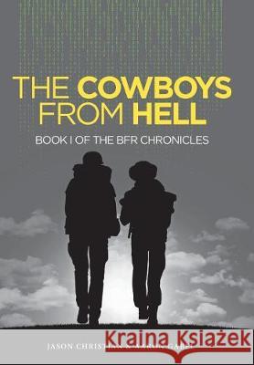 The Cowboys from Hell: Book I of the BFR Chronicles Jason Christian, Aaron Gabel 9781480849693 Archway Publishing - książka