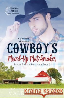 The Cowboy's Mixed-Up Matchmaker: A Christian Romance Valerie Comer 9781988068404 Greenwords Media - książka