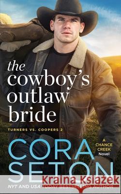 The Cowboy's Outlaw Bride Cora Seton 9781988896212 One Acre Press - książka