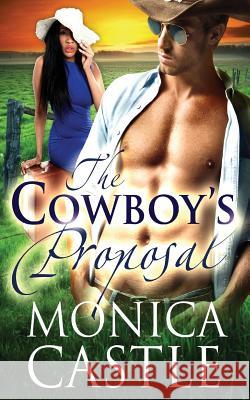 The Cowboy's Proposal Monica Castle 9781511431064 Createspace - książka