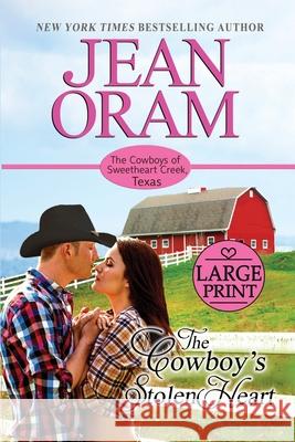 The Cowboy's Stolen Heart: Large Print Edition Jean Oram 9781989359433 Oram Productions - książka