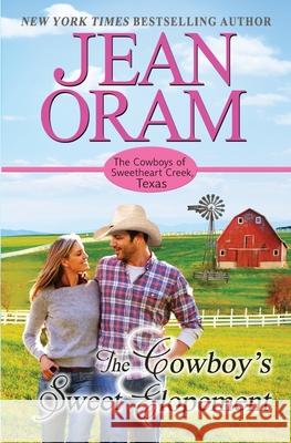 The Cowboy's Sweet Elopement Jean Oram 9781989359365 Oram Productions - książka