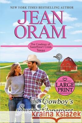 The Cowboy's Sweet Elopement: Large Print Edition Jean Oram 9781989359495 Oram Productions - książka