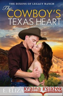 The Cowboy's Texas Heart E Elizabeth Watson 9781957748801 Tule Publishing Group, LLC - książka