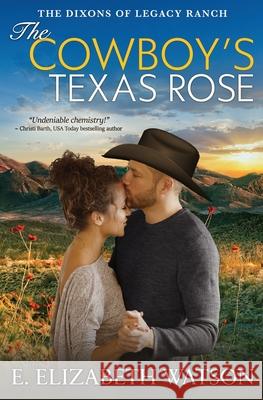 The Cowboy's Texas Rose E Elizabeth Watson 9781956387063 Tule Publishing Group, LLC - książka