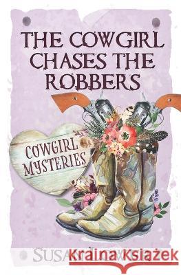 The Cowgirl Chases The Robbers Susan Lower 9781945274084 Time Glider Books - książka