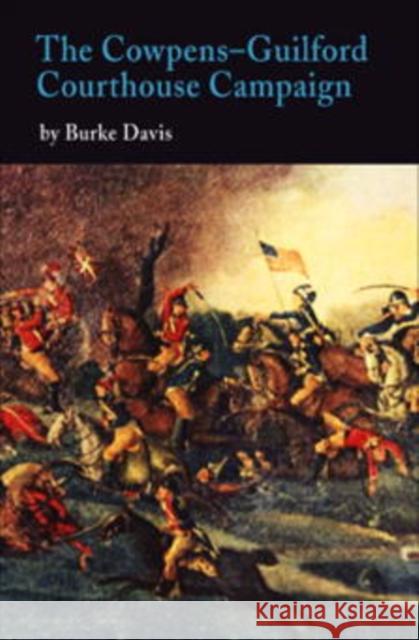 The Cowpens-Guilford Courthouse Campaign Burke Davis 9780812218329 University of Pennsylvania Press - książka