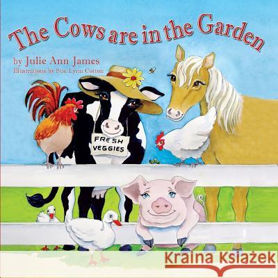 The Cows are in the Garden James, Julie Ann 9781614933199 Peppertree Press - książka