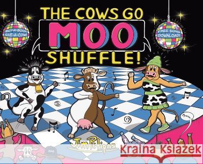 The Cows Go Moo Shuffle! Jim Petipas Jim Petipas  9780997607826 Boardwalk Books, LLC - książka