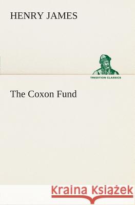 The Coxon Fund Henry James 9783849505349 Tredition Classics - książka