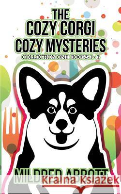 The Cozy Corgi Cozy Mysteries - Collection One: Books 1-3 Mildred Abbott 9781790837618 Independently Published - książka