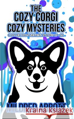 The Cozy Corgi Cozy Mysteries - Collection Seven: Books 19-21 Abbott, Mildred 9798508252663 Independently published - książka