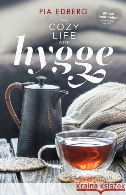 The Cozy Life with Hygge Pia Edberg 9781926991894 Gazelle Book Services Ltd (RJ) - książka
