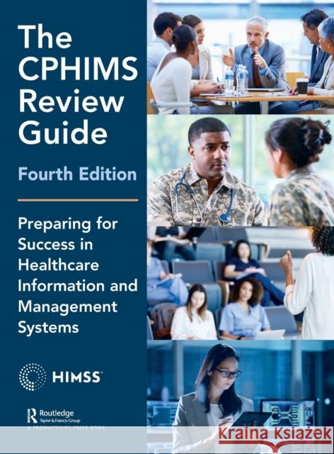 The Cphims Review Guide, 4th Edition: Preparing for Success in Healthcare Information and Management Systems Daiker, Mara 9781138337435 TAYLOR & FRANCIS - książka